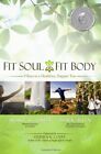 Fit Soul, Fit Body: 9 Keys To A Healthier, Happie... By Secunda, Brant Paperback