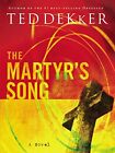 MARTYR'S SONG, THE-TPC By Ted Dekker