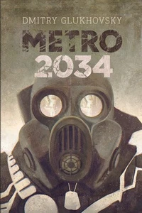 Metro 2034: Illustrated edition (METRO by Dmitry Glukhovsky) Paperback –...  - Picture 1 of 2