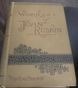 WORKS OF JOHN RUSKIN 1885 Popular Ed HC Unto The Last/ Time & Tide/ Eagles Nest - Picture 1 of 11
