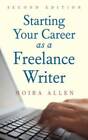 Starting Your Career as a Freelance Writer - Paperback - GOOD