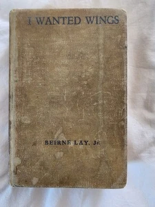 I Wanted Wings by Beirne Lay, Jr. 1937 10th ed. - Picture 1 of 9