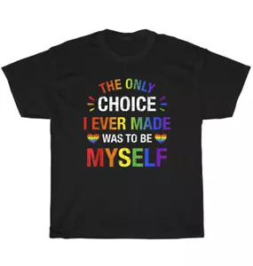 The Only Choice I Made Was To Be Myself Gay Lesbian LGBT Pride Month T-Shirt NEW - Picture 1 of 4