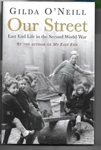 Our Street: East End Life in the 2nd World War by Gilda O'Neill H/B D/J SIGNED - Bild 1 von 2