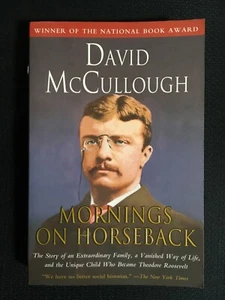 MORNINGS ON HORSEBACK Theodore Roosevelt Presidential Biography David McCullough - Picture 1 of 5