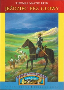 THOMAS MAYNE REID - Jezdziec bez glowy (Zielona Sowa - Poland, 2003) in Polish - Bild 1 von 2