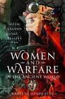 Karlene Jones-Bley Women and Warfare in the Ancient World (Gebundene Ausgabe)