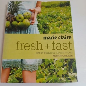 fresh + fast - Marie Claire Cookbook - Modern Cuisine Food Cooking Recipes - Picture 1 of 14