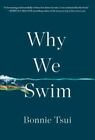 Why We Swim by Bonnie Tsui - Brand New Hardcover, Free Shipping