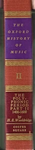 The Oxford History of Music THE POLYPHONIC PERIOD PART II 1400-1600 # II - Picture 1 of 3