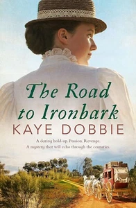 Kaye Dobbie - The Road To Ironbark (2020) Large Paperback - Picture 1 of 1
