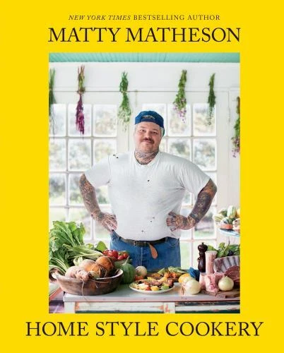 Matty Matheson: Home Style Cookery by Matty Matheson (2020, Hardcover)