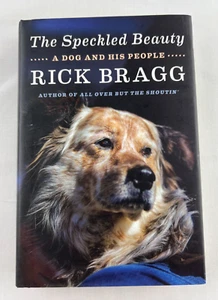 The Speckled Beauty : A Dog and His People by Rick Bragg (2021, Hardcover) - Picture 1 of 5