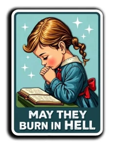 Funny Sarcastic Vinyl Sticker – 5" Decal for Laptop, Water Bottle, Burn in hell - Picture 1 of 1