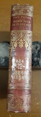 John Ruskin, Two Paths, Mornings In Florence, Art Of England, X-lib. Pre-1899 - Image 1 of 4