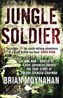 Jungle Soldier : The True Story of Freddy Spencer Chapman Brian M