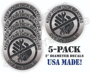 5x - Funny Keep Your D*ck Beaters Off my Tools Hard Hat Helmet Stickers Decals - Picture 1 of 1