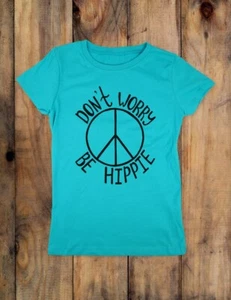 Don't Worry Be Hippie - Youth Girls Slim Fit Soft Shirt - Picture 1 of 3