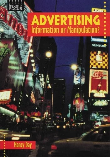 Advertising: Information or Manipulation? (Issues in Focus) by Day, Nancy - Image 1 of 1