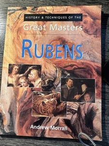 RUBENS (HISTORY & TECHNIQUE OF THE GREAT MASTERS) By Andrew Morr - Picture 1 of 2