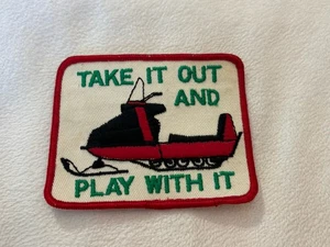 TAKE IT OUT AND PLAY WITH IT Vintage Snowmobiles Embroidered Patch Badge RARE NR - Picture 1 of 5