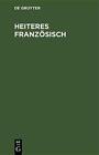 Heiteres Franzsisch By Hans Weis (German) Hardcover Book