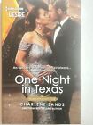 One Night In Texas By Charlene Sands .. 2021 Harlequin Desire .. New