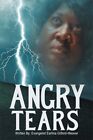 Angry Tears : Who Will Wipe My Angry Tears Away?, Paperback by Gilford-weaver...