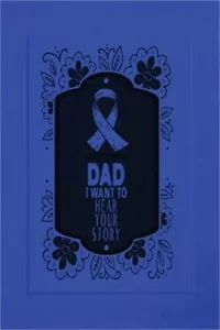 Dad, I Want to Hear Your Story: A Father's Guided Journal To Share His Life & Hi - Picture 1 of 1