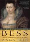 Bess The Life Of Lady Ralegh Wife To Sir Walter The Life Of Lady Ralegh Wi