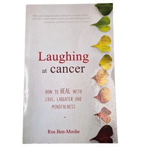 Laughing at Cancer: How to Heal With Love & Mindfulness Health Healing Wellness - Picture 1 of 10