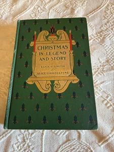 Christmas In Legend and Story 1st Edition Elva S. Smith & Alice Hazeltine/1915 - Picture 1 of 7