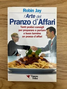 L'ARTE DEL PRANZO D'AFFARI DI ROBIN JAY EDIZIONI ESSERE FELICI 2007 - Picture 1 of 11