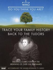 Who Do You Think You Are?: Trace Your Family History Back to the Tudors