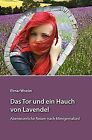Das Tor Und Ein Hauch Von Lavendel By Woelm, Elmar | Book | Condition Good