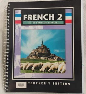 FRENCH 2 FOR CHRISTIAN SCHOOLS: TEACHER'S EDITION By Bruce A Byers, Bob Jones U - Picture 1 of 3