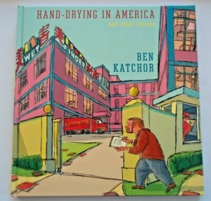 HAND-DRYING IN AMERICA AND OTHER STORIES Hard Cover Book by BEN KATCHOR Pantheon - Picture 1 of 9