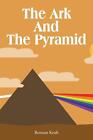 The Ark And The Pyramid By Bertram Keith Paperback Book