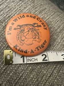 Vintage Clemson Tigers I’m A Wild & Crazy Kind-a-Tiger 2” Button pin pinback - Picture 1 of 3