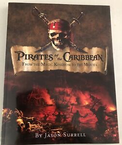 Pirates Of The Caribbean From The Magic Kingdom To The Movies 1st Edition 2005
