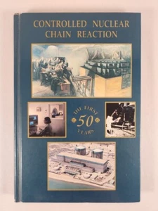 Controlled Nuclear Chain Reaction ~ The First 50 Years ~ 1992 HC - Foto 1 di 9