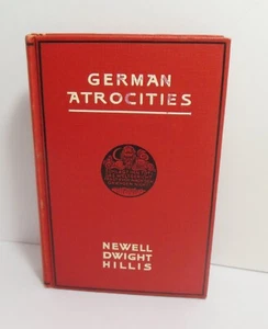 German Atrocities by Newell Hillis 1918 HB WWI Pan German Empire Plan Philosophy - Picture 1 of 7