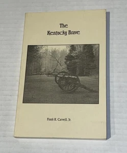 The Kentucky Brave - Tennessee & Kentucky CSA Infantry, 1861-62 Carvell Signed - Picture 1 of 21