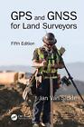 GPS and GNSS for Land Surveyors, Fifth Edition by Jan Van Sickle Hardcover Book