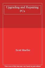 Upgrading and Repairing PCs By Scott Mueller. 9781565294677