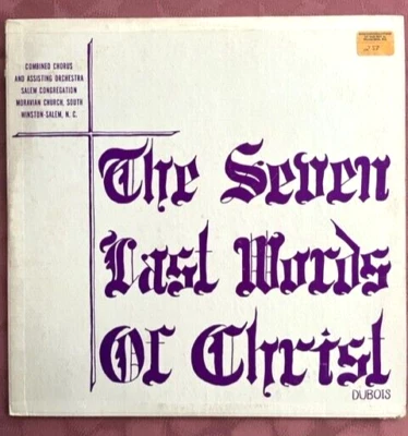 THE SEVEN LAST WORDS OF CHRIST Moravian Community Chorus Dr. Pfohl Direc '60s LP Foto 1 de 4