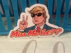 Donald Trump Vynal Aufkleber - Miss Me Yet?? - Bild 1 von 1
