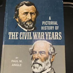 A Pictorial History of The Civil War Years by Paul M. Angle (1967, Hardcover) - Foto 1 di 5