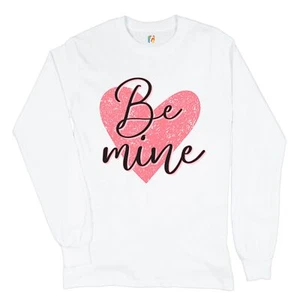 Be Mine Long Sleeve T-shirt Passion Valentine's Day Heart I Love You - Picture 1 of 45