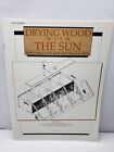 Séchage du bois avec le soleil - comment construire un séchoir à bois chauffé solaire 1983